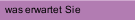 was erwartet Sie